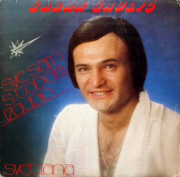 Šaban Šaulić - Sve Sam S Tobom Izgubio (vinyl)